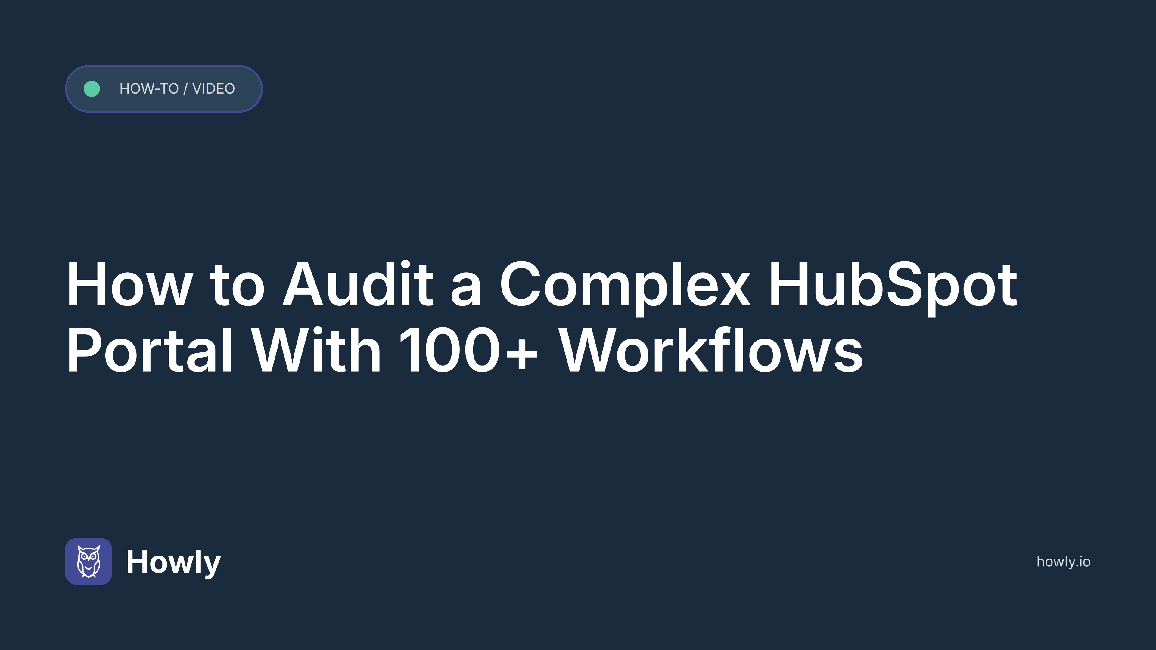 How to Audit a Complex HubSpot Portal With 100+ Workflows