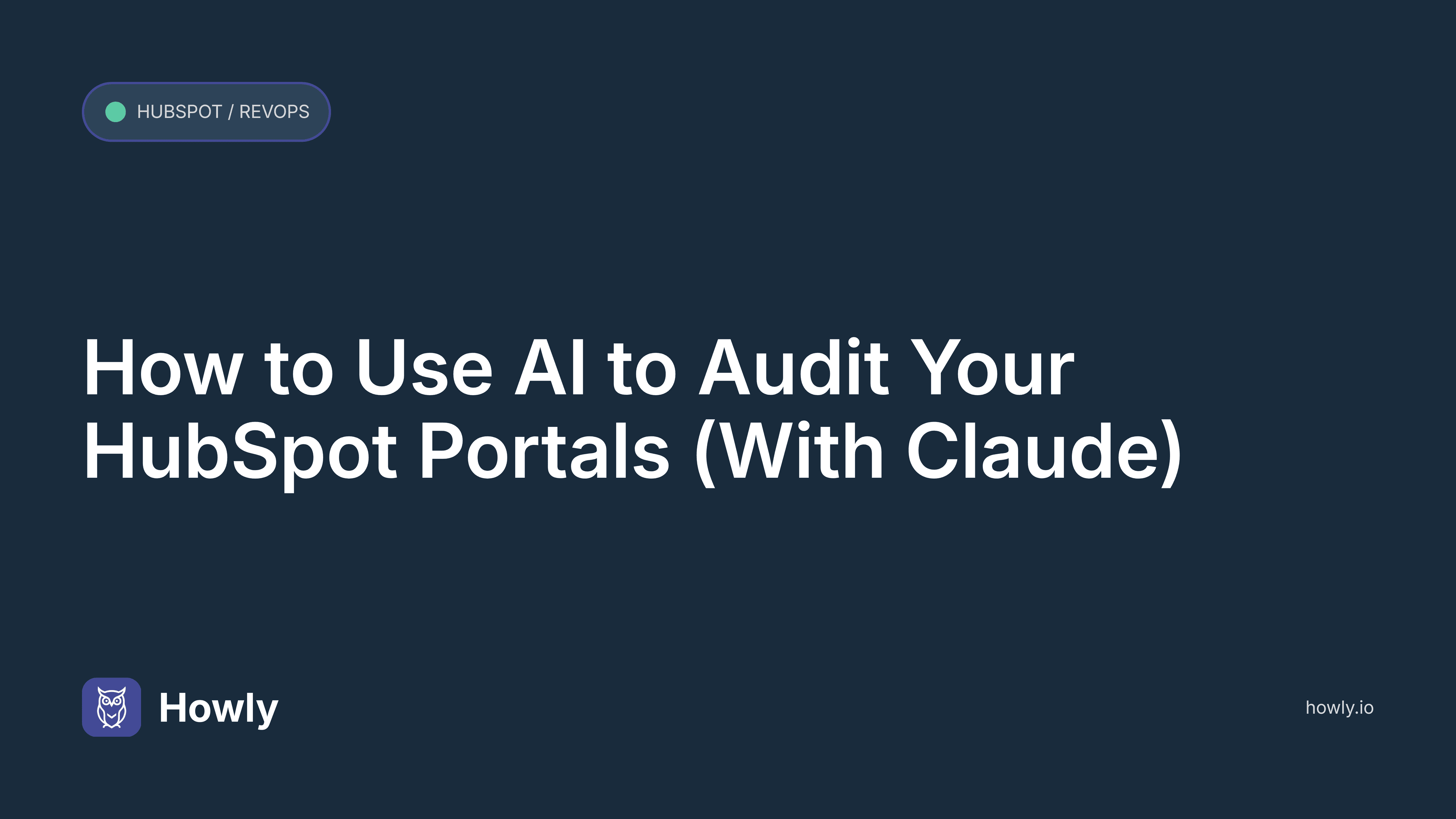 How to Use AI to Audit Your HubSpot Portals (Claude & ChatGPT Integration)