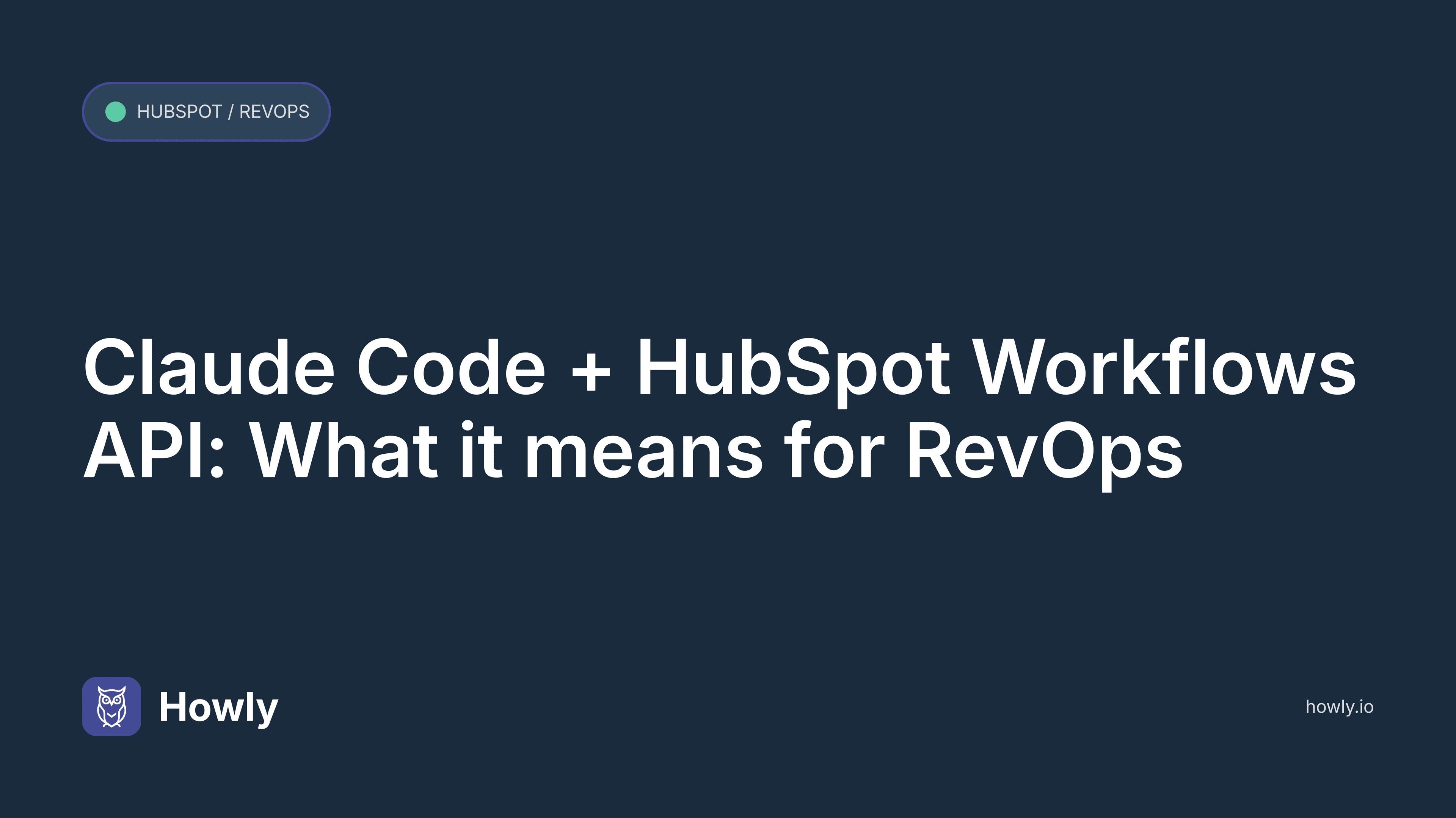 Claude Code + HubSpot Workflows API: What it means for RevOps — and how to avoid the mess